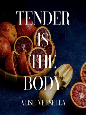 cover image of Tender is the Body